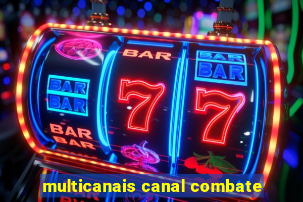 multicanais canal combate